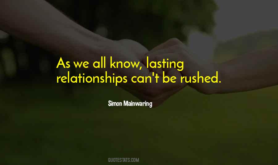 Quotes About Rushed Relationships #1392036