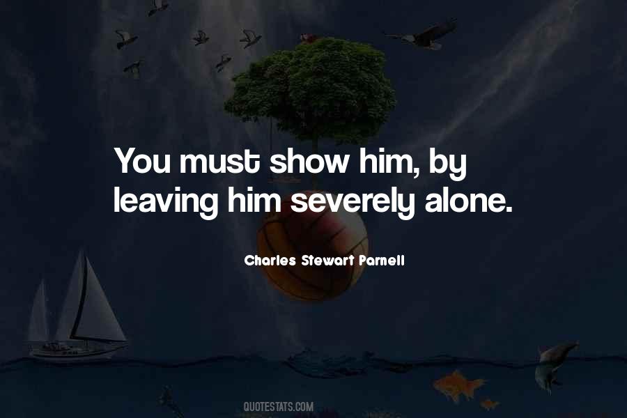 Quotes About Him Leaving #921784 Quotes About Him Leaving #921784