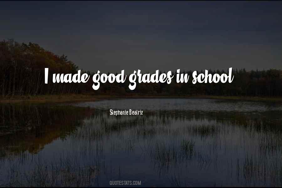 Quotes About Good Grades In School #1117752