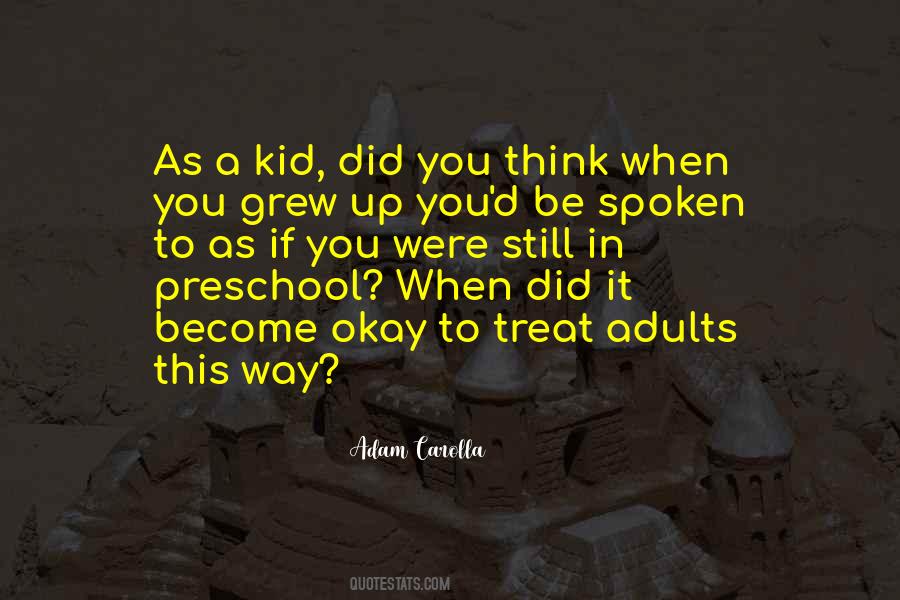 Quotes About When You Were A Kid #1188330