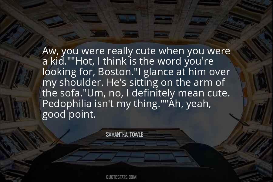 Quotes About When You Were A Kid #297523