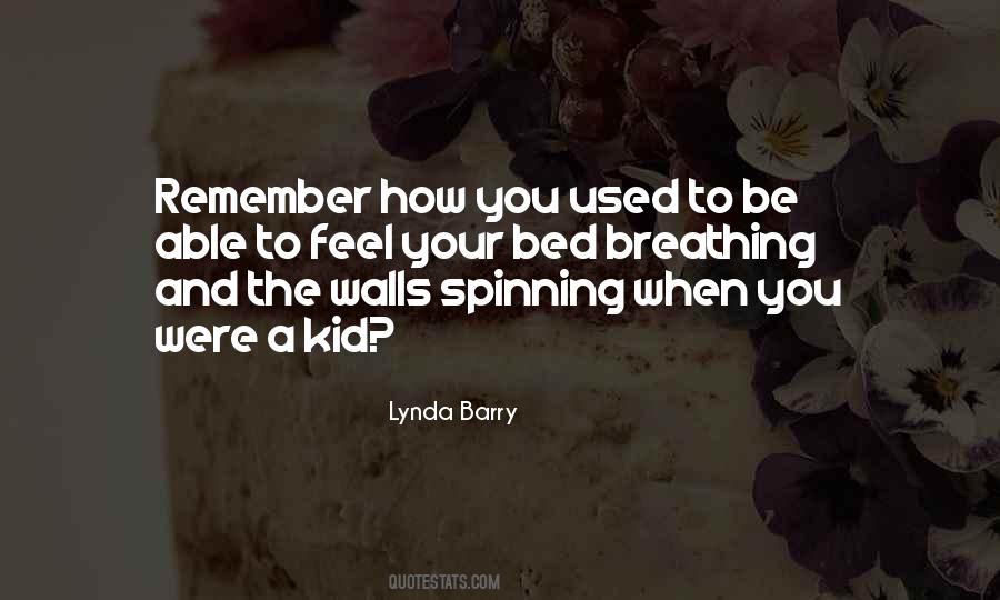 Quotes About When You Were A Kid #626061