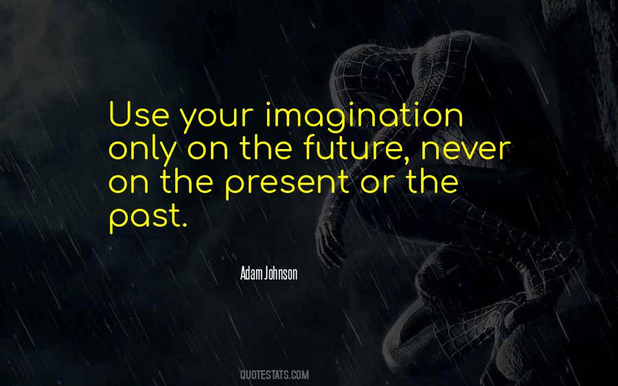 Quotes About Present Future Past #25671