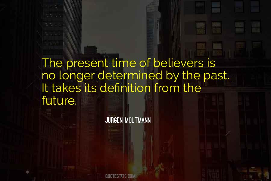 Quotes About Present Future Past #49315