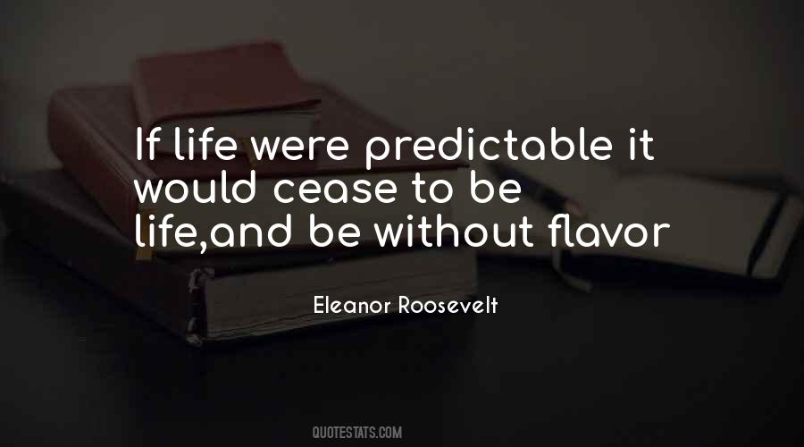 Predictable Life Quotes #1289094