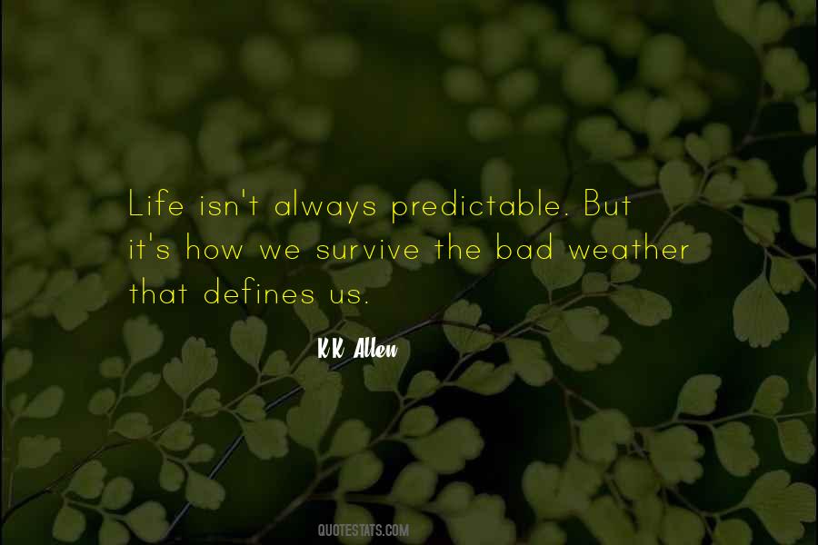 Predictable Life Quotes #477709