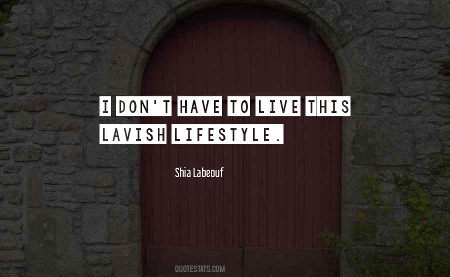 Quotes About Lavish Lifestyle #1386772