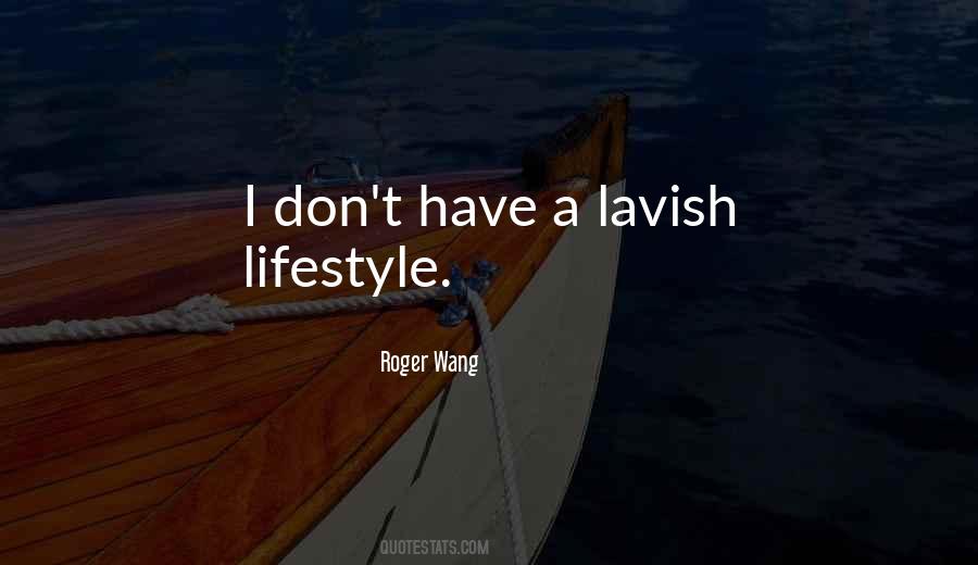 Quotes About Lavish Lifestyle #1689902