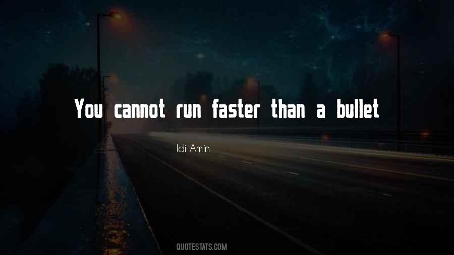 Quotes About Faster Than #1310221