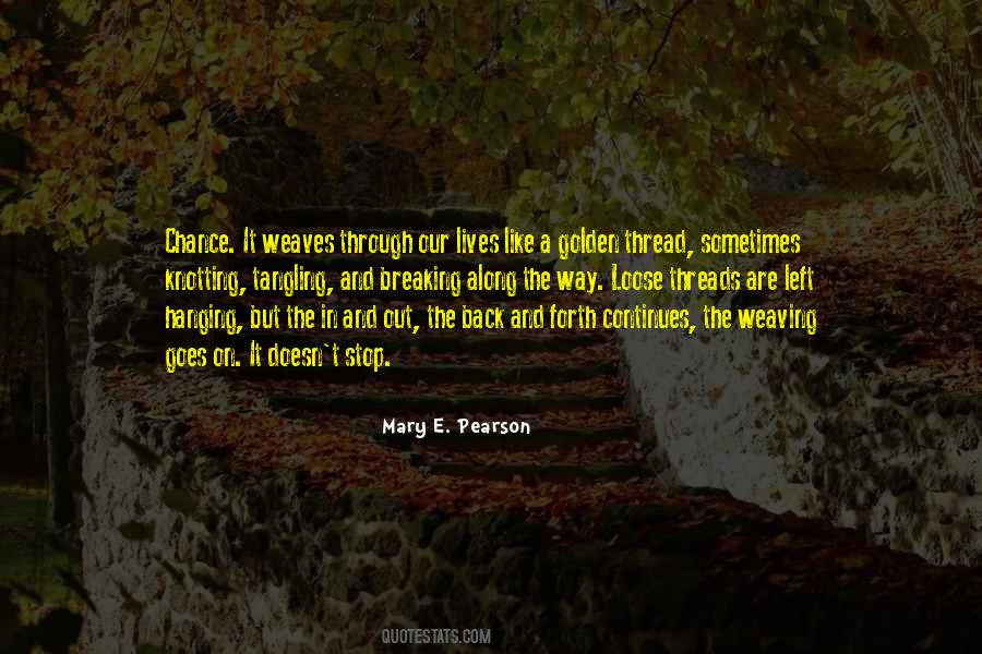 Top 23 Quotes About Weaving Threads Famous Quotes