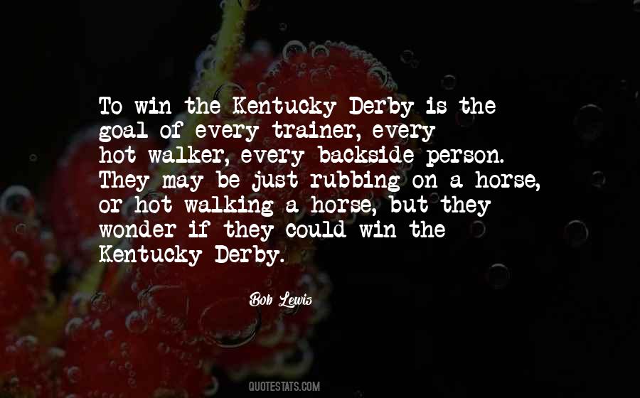 Quotes About Kentucky Derby #1465213