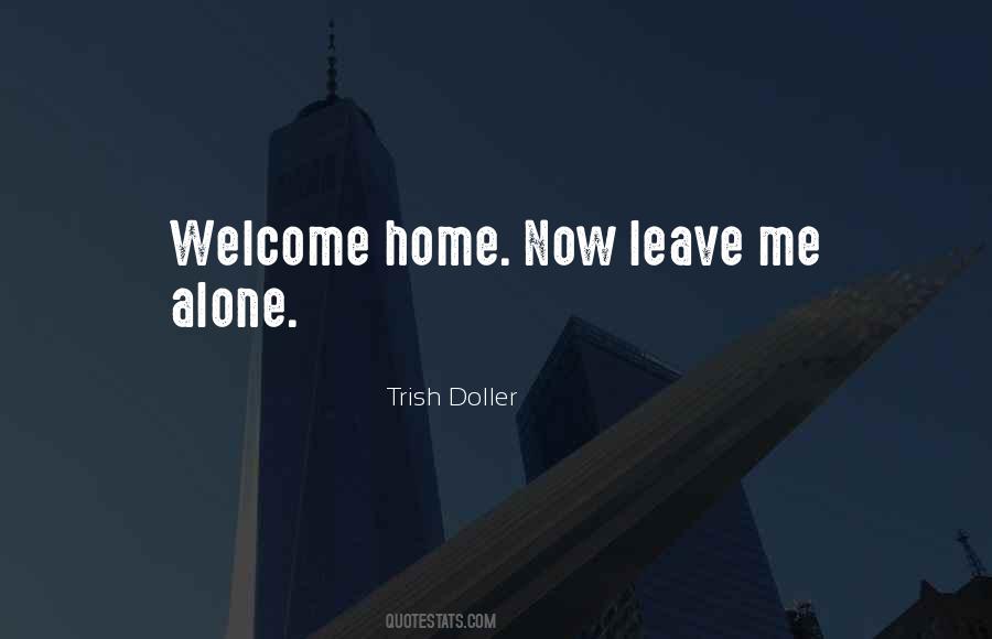 Quotes About Leave Me Alone #1004954