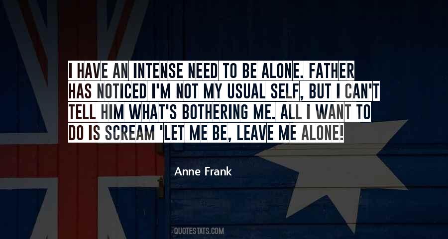 Quotes About Leave Me Alone #265332