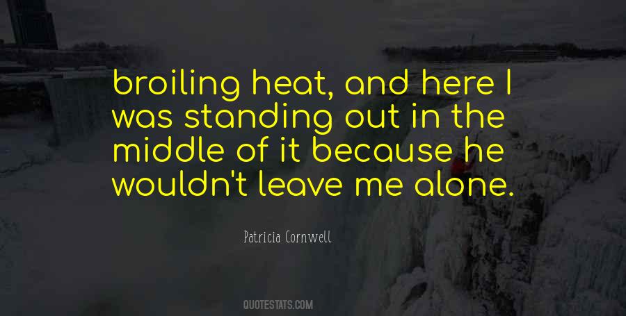 Quotes About Leave Me Alone #773055