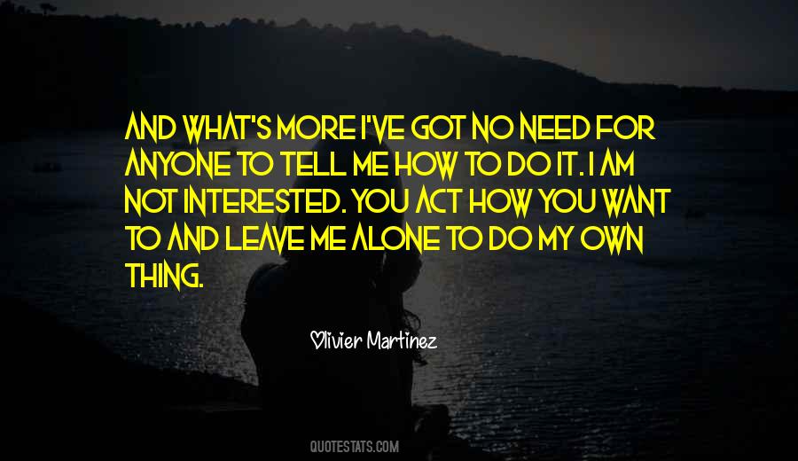 Quotes About Leave Me Alone #860027