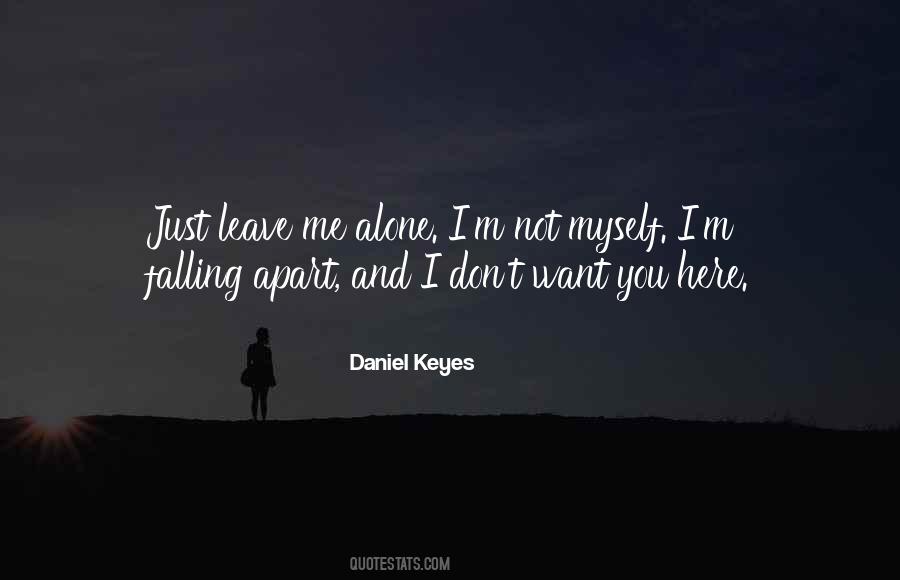 Quotes About Leave Me Alone #926196