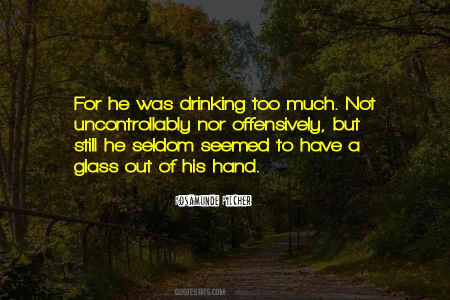 Quotes About Drinking Too Much #491874