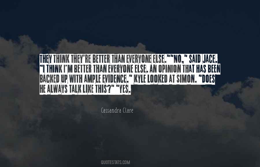 Quotes About Everyone Has An Opinion #1325334