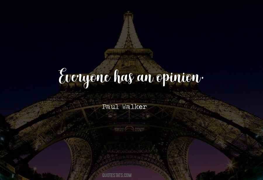 Quotes About Everyone Has An Opinion #1439058