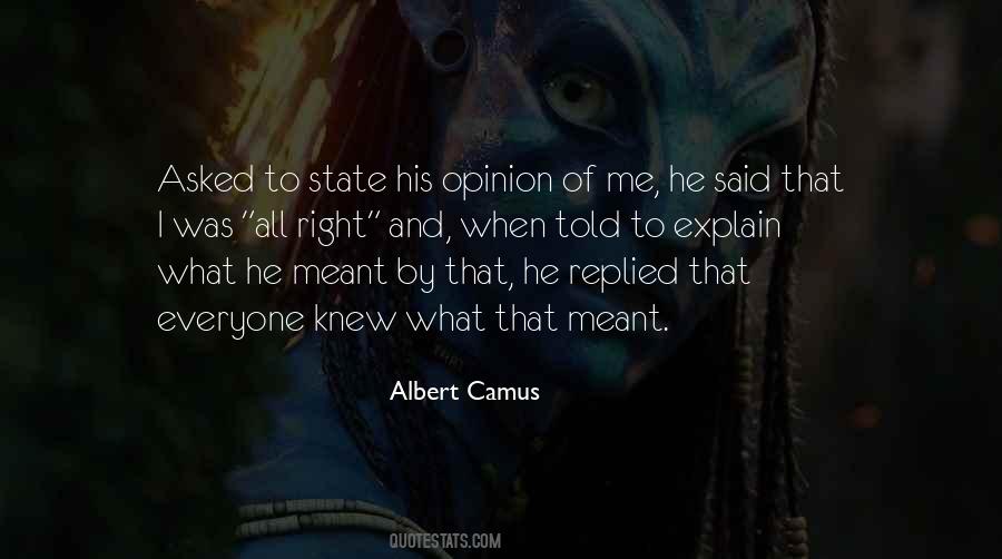Quotes About Everyone Has An Opinion #285088