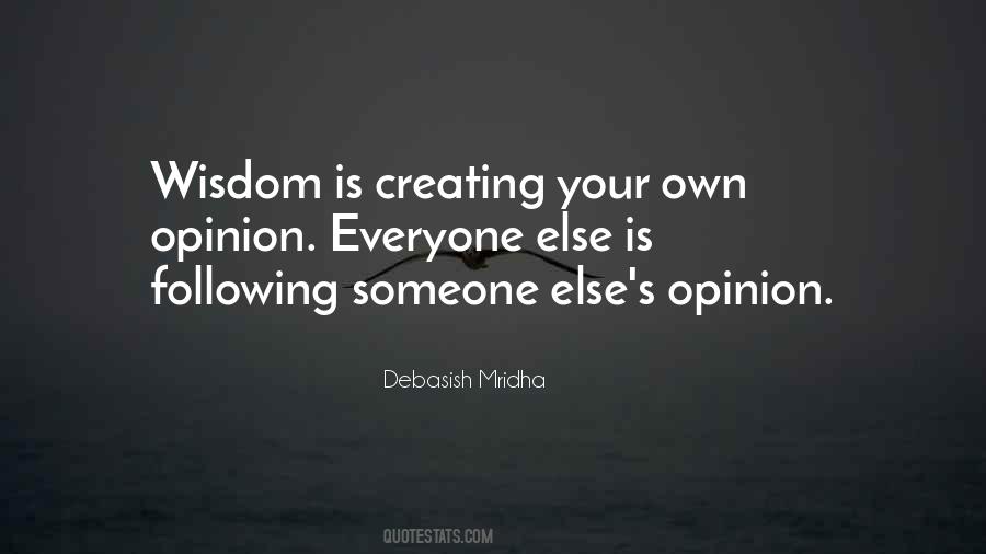 Quotes About Everyone Has An Opinion #468512