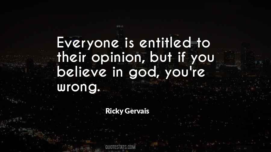 Quotes About Everyone Has An Opinion #699686