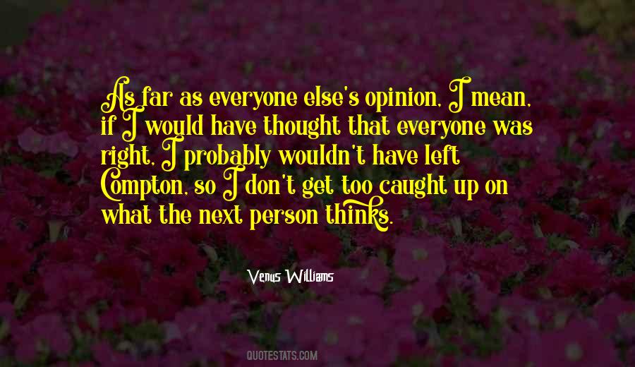 Quotes About Everyone Has An Opinion #844305