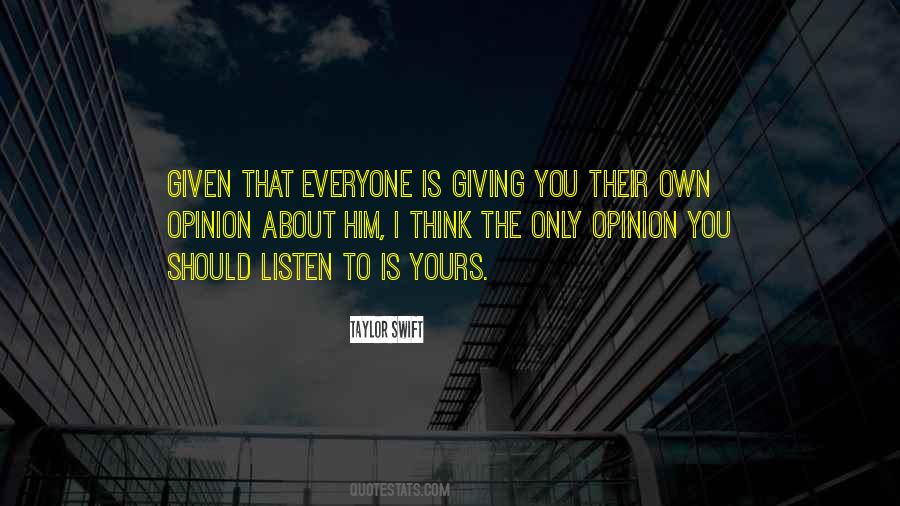 Quotes About Everyone Has An Opinion #894883