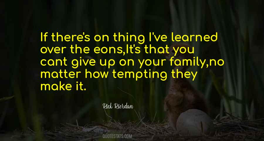 Quotes About The Family You Make #629624