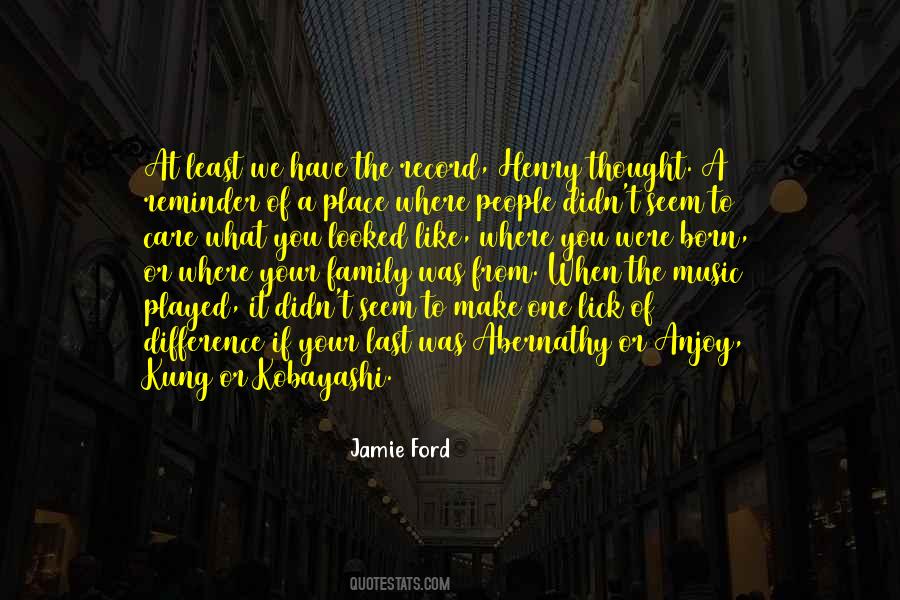 Quotes About The Family You Make #864410