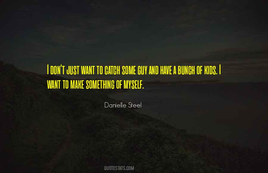 I Want A Guy Quotes #115112