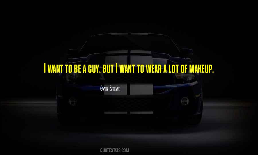 I Want A Guy Quotes #420586