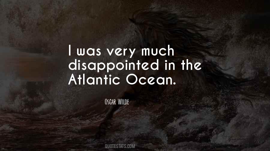 Quotes About The Atlantic Ocean #434569