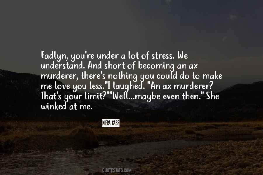 Love Stress Quotes #552580