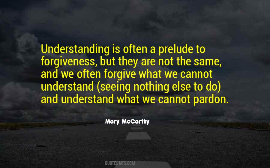 Quotes About Understanding And Forgiveness #40004