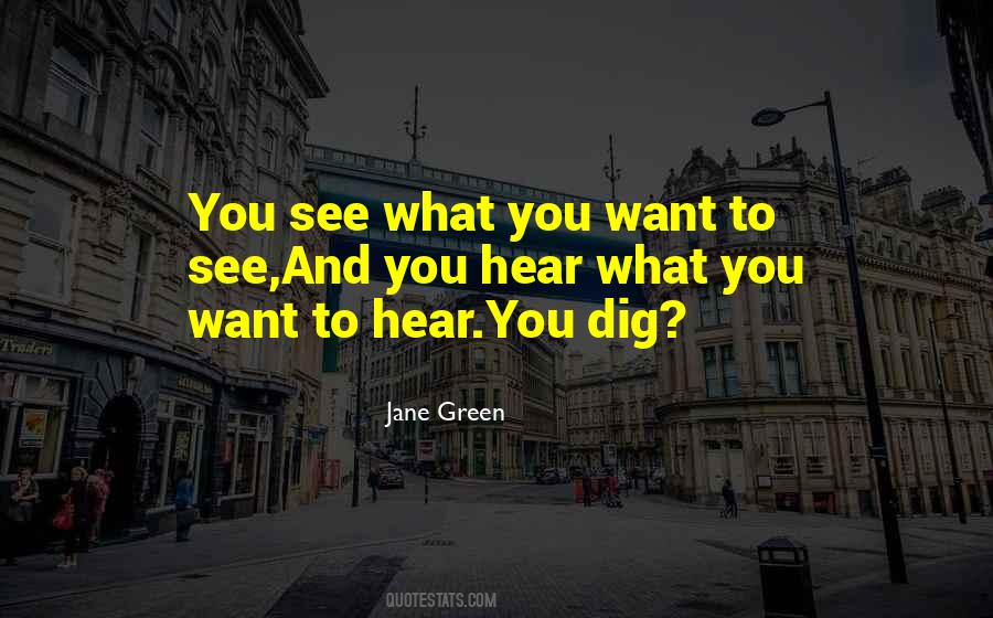 See What You Want To See Quotes #767793