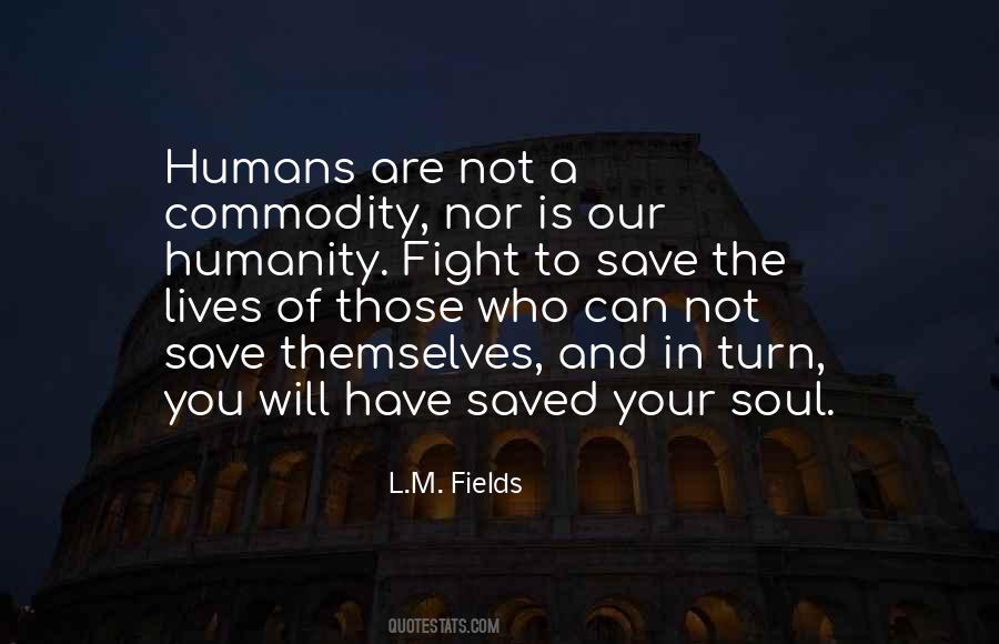 Save Humanity Quotes #23272