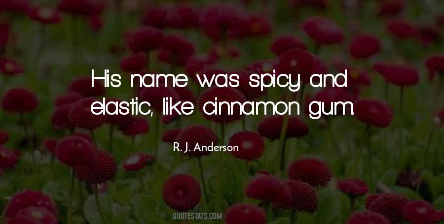 Quotes About Cinnamon #1112562