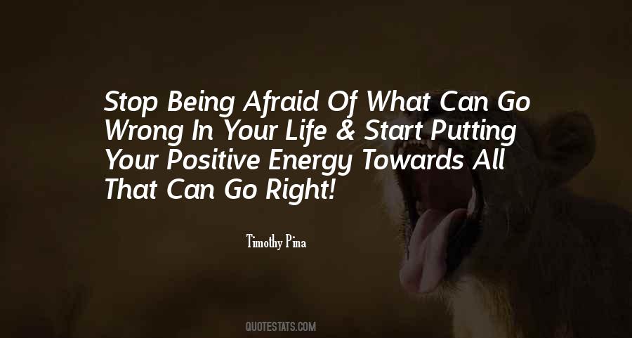 Quotes About Being Afraid Of Life #1320079