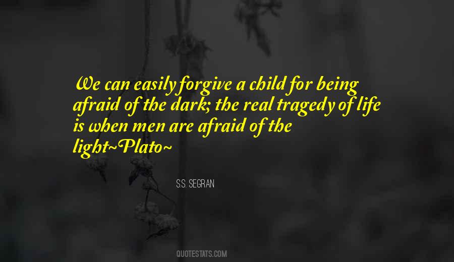Quotes About Being Afraid Of Life #1445070