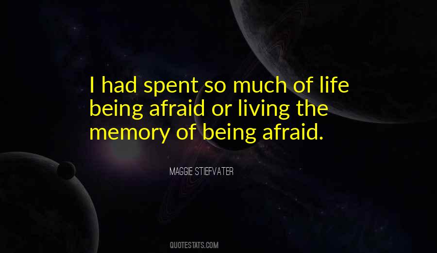 Quotes About Being Afraid Of Life #1851222