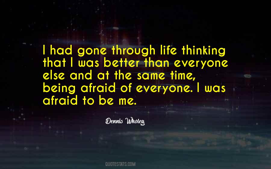 Quotes About Being Afraid Of Life #22072
