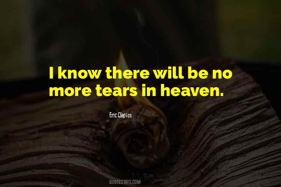 Quotes About Tears In Heaven #68712