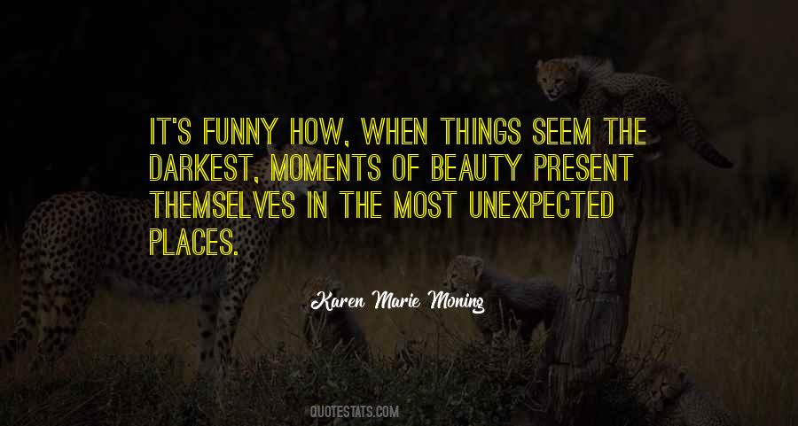 Quotes About Unexpected Moments #1371627