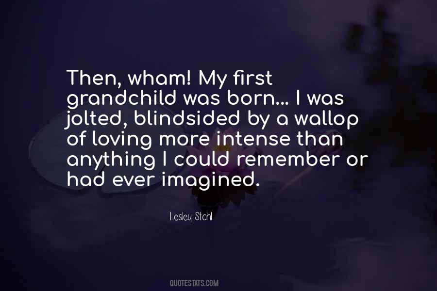 Quotes About The First Grandchild #1493149