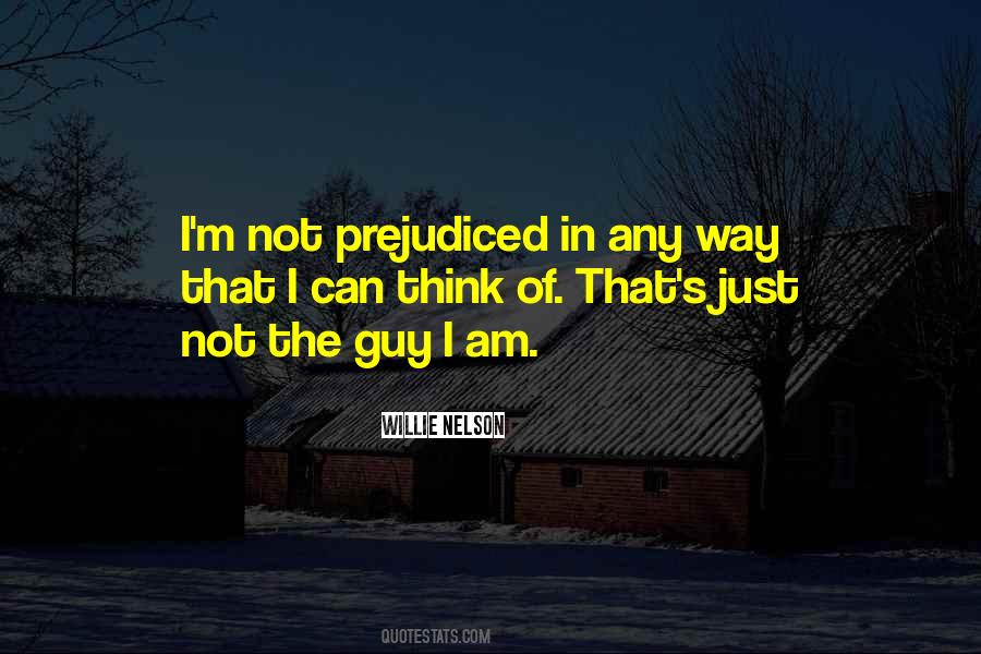 Quotes About Prejudiced #1462751