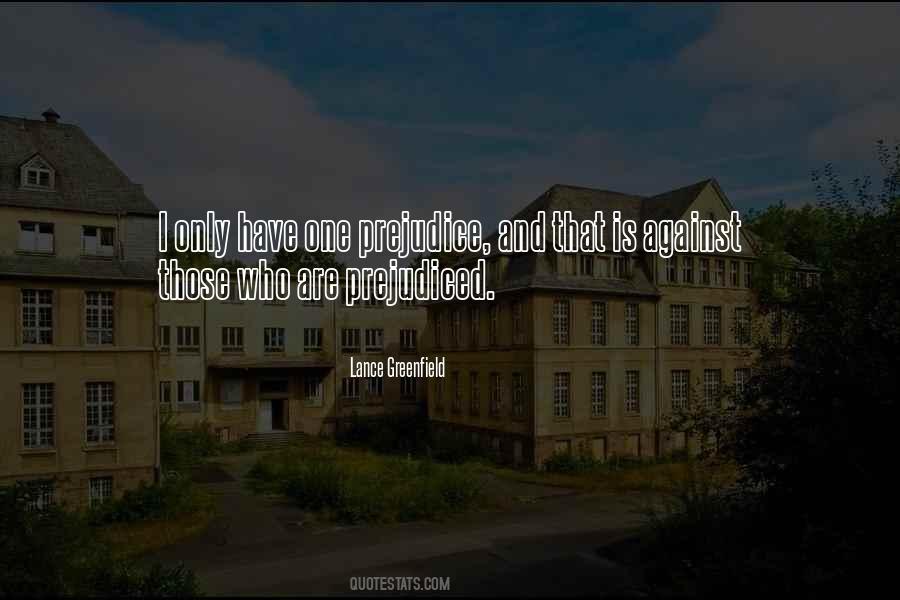 Quotes About Prejudiced #868152