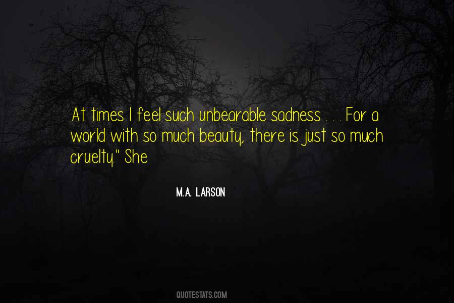 Such Sadness Quotes #1743673