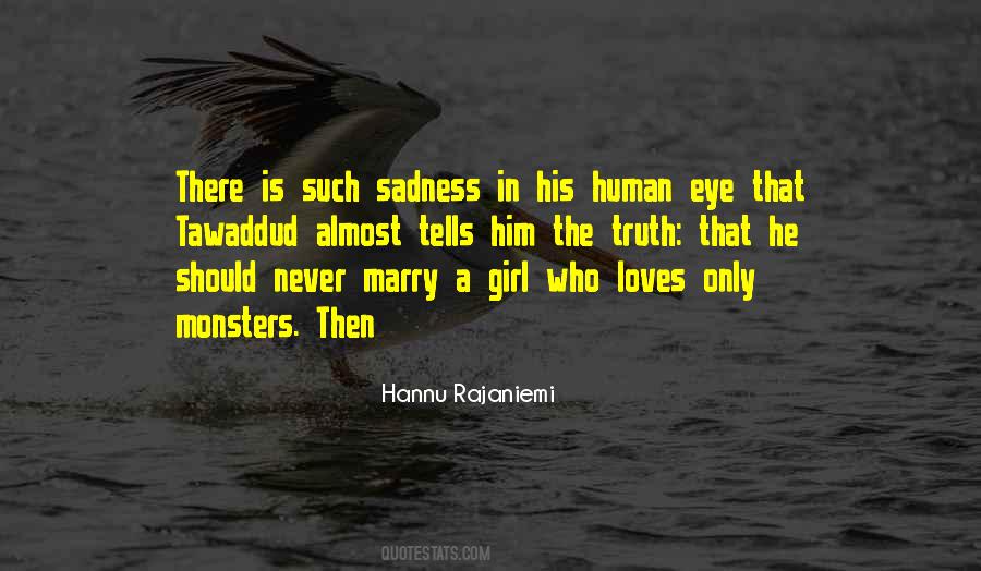 Such Sadness Quotes #29299