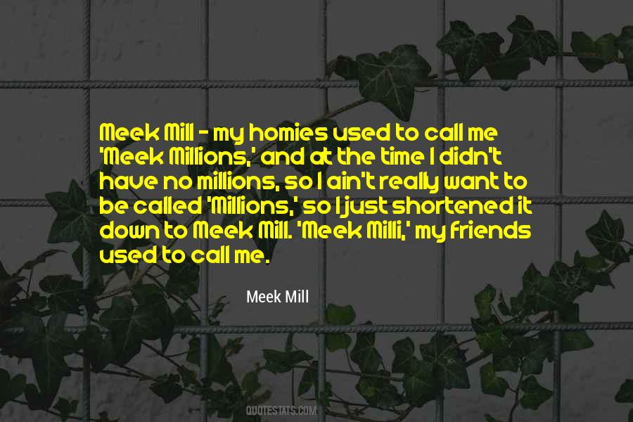 Mill Meek Quotes #1686475